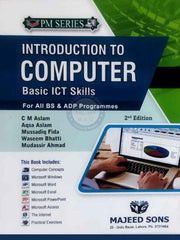 PM Series Introduction Computer Basic ICT Skills for BS, ADP programme By C M Aslam - MAJEED BOOK STORE
