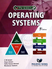 PM Series Operating System 5th Edition for BS Student By C M Aslam - MAJEED BOOK STORE