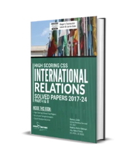 High Scoring CSS INTERNATIONAL RELATIONS Solved Past Papers New Edition Part-I & II