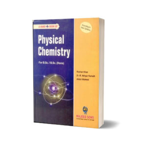 Physical Chemistry For B.S.C B.S.C ( Hons ) Majeed Sons - MAJEED BOOK STORE