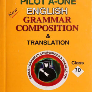 Pilot A One English Grammar Composition Translation Class-10 - MAJEED BOOK STORE