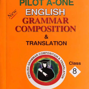 Pilot A One English Grammar Composition Translation Class-8 - MAJEED BOOK STORE