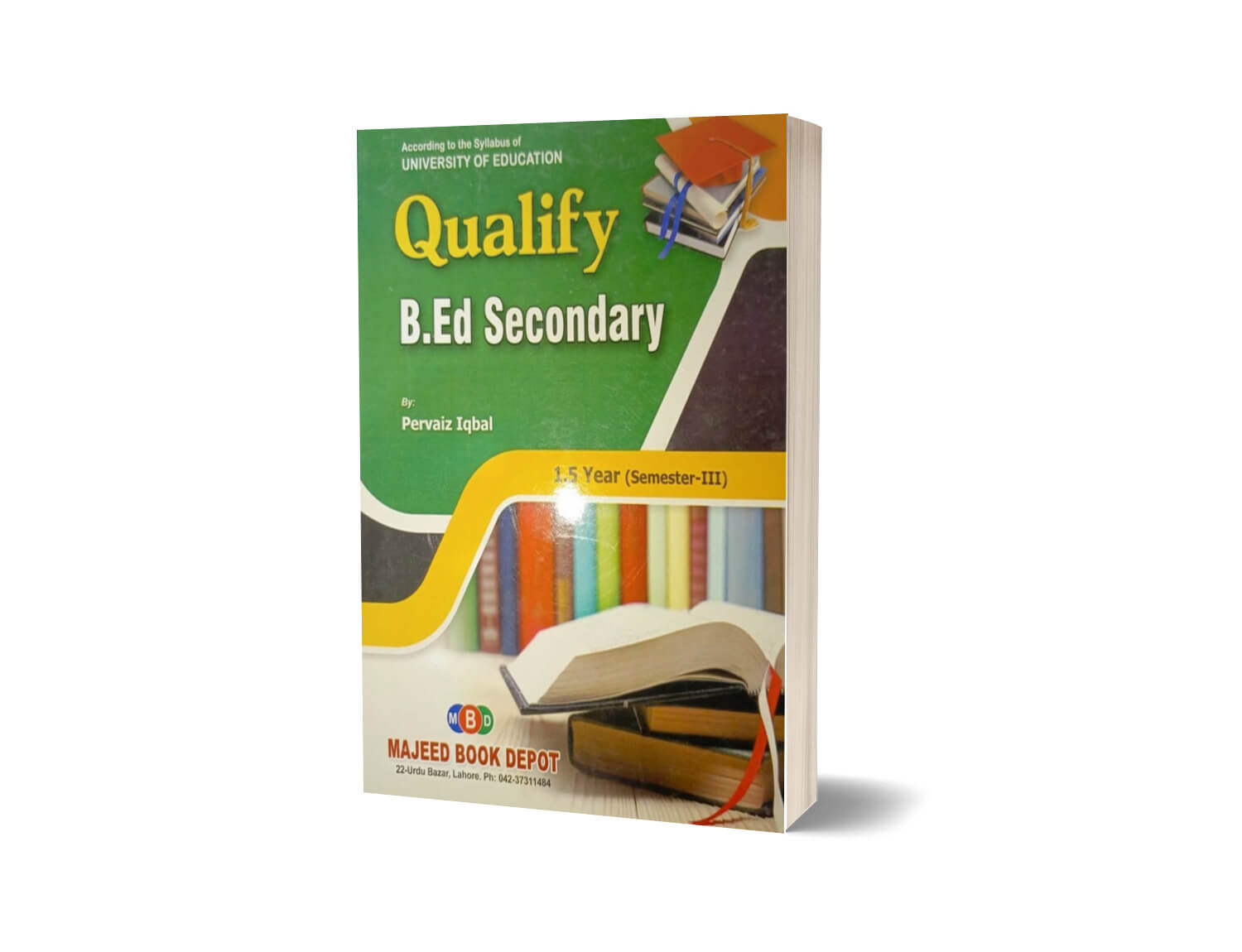Qualify B.Ed Secondary 1-5 Year (Semester-III) By Pervaiz Iqbal - MAJEED BOOK STORE