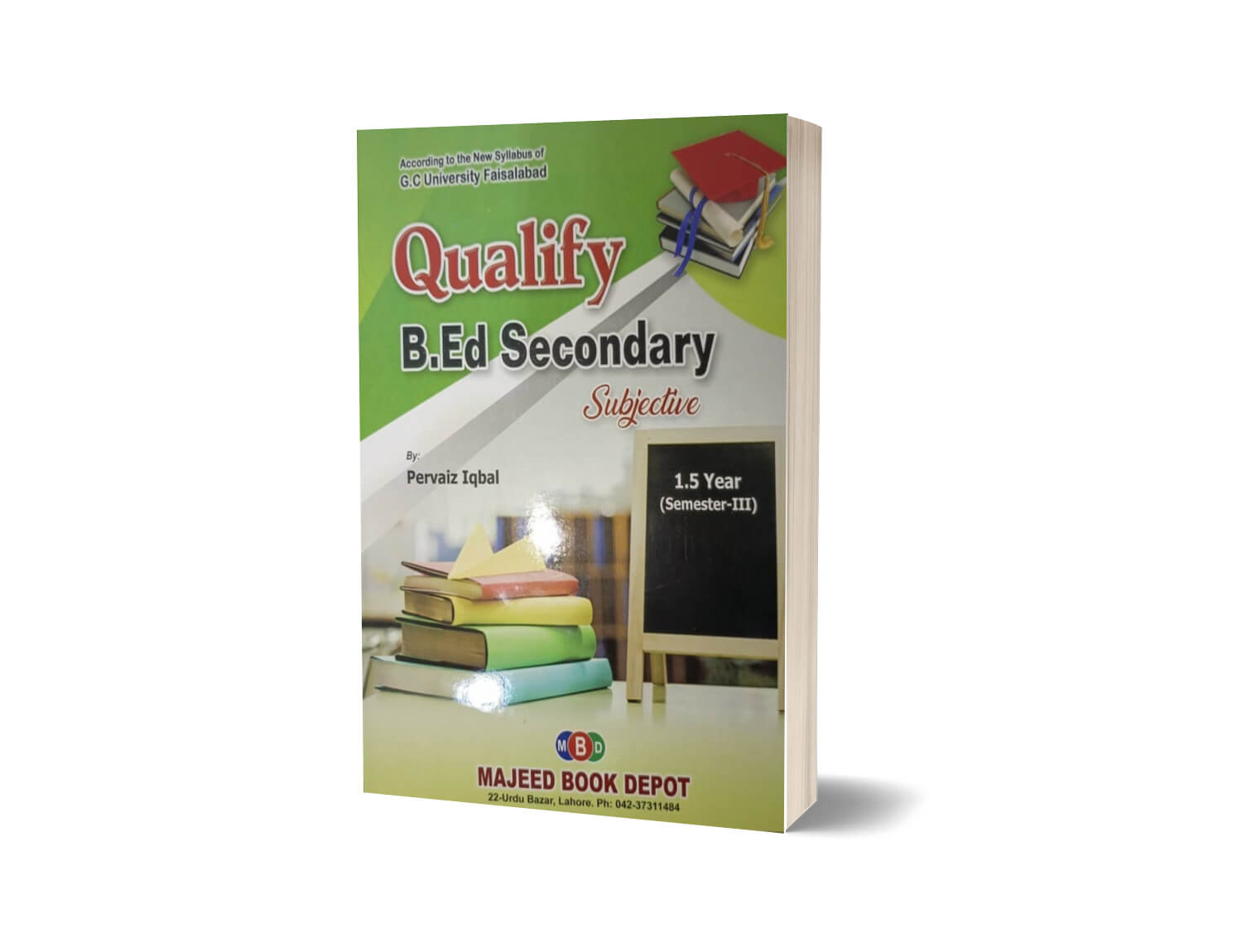 Qualify B.Ed Secondary Subjective 1-5 Year (Semester-III) By Pervaiz Iqbal - MAJEED BOOK STORE