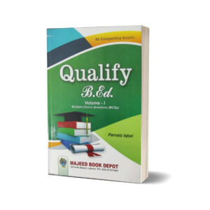 Qualify B.Ed. Volume-1 By Pervaiz Iqbal - MAJEED BOOK STORE