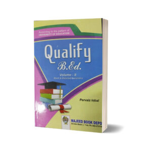 Qualify B.Ed. Volume-II By Pervaiz Iqbal - MAJEED BOOK STORE