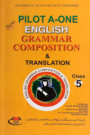 Pilot A One English Grammar Composition Translation Class-5 - MAJEED BOOK STORE