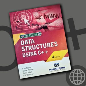PM Series Data Structures Using C++ 4th Edition By C M Aslam and Saeed Ahmad