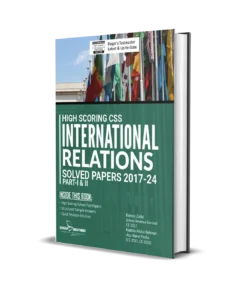 High Scoring CSS INTERNATIONAL RELATIONS Solved Past Papers New Edition Part-I & II