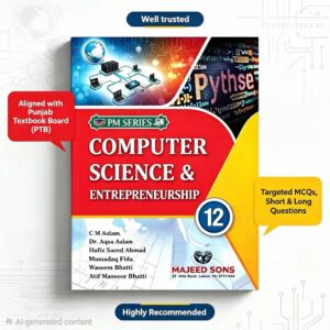 PM Series Computer Science & Entrepreneurship Class 12 (ICS Part - II) Majeed Sons
